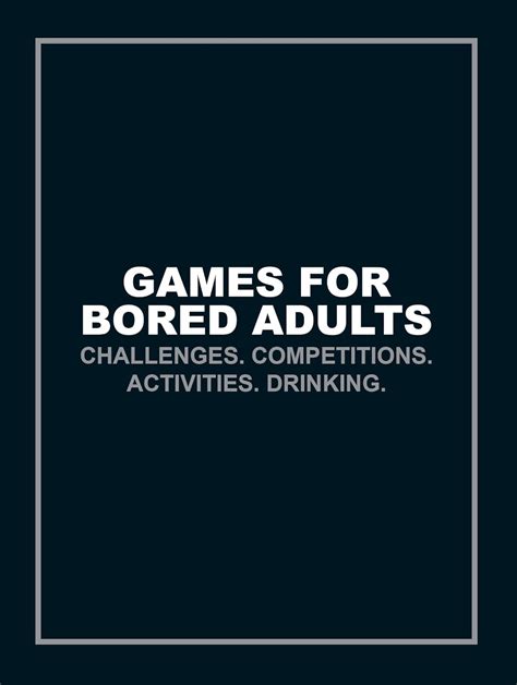 Games for Bored Adults: Challenges. Competitions. Activ.
